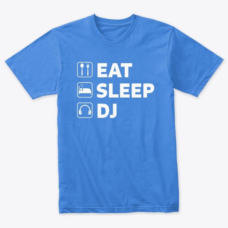 Eat. Sleep. DJ. Blue T-Shirt